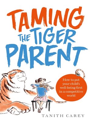 cover image of Taming the Tiger Parent